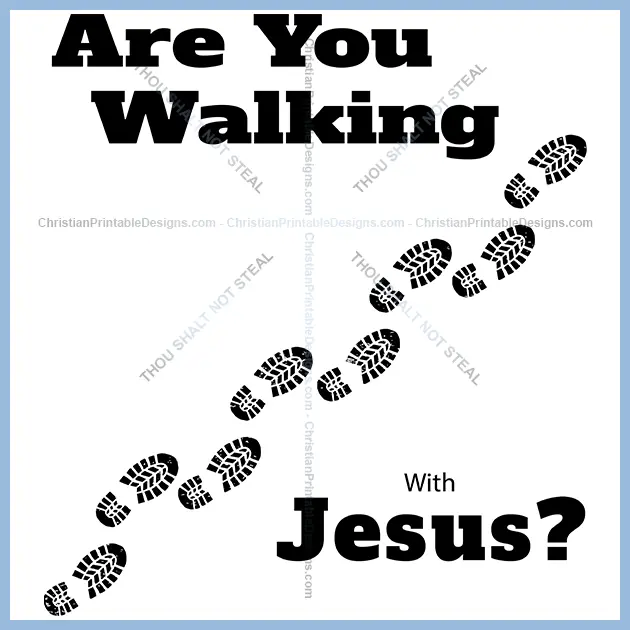 Are you walking with jesus image - ChristianPrintableDesigns.com