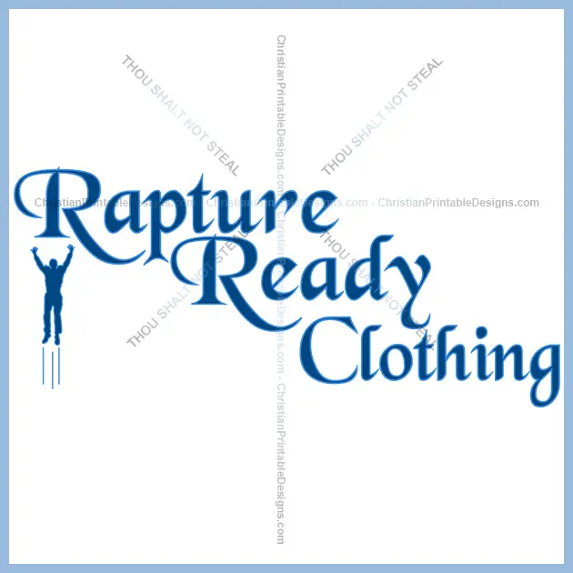 Rapture Ready Clothing design image - ChristianPrintableDesigns.com