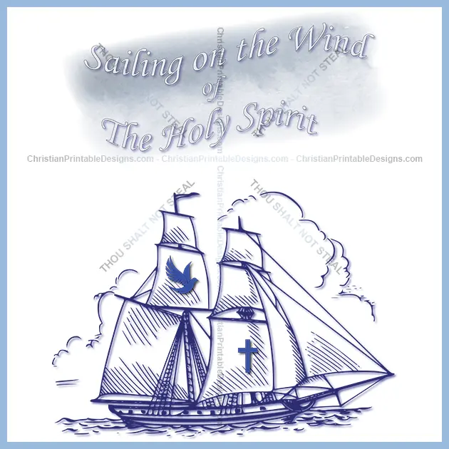 Sailing on the winds of the Holy Spirit Image - ChristianPrintableDesigns.com