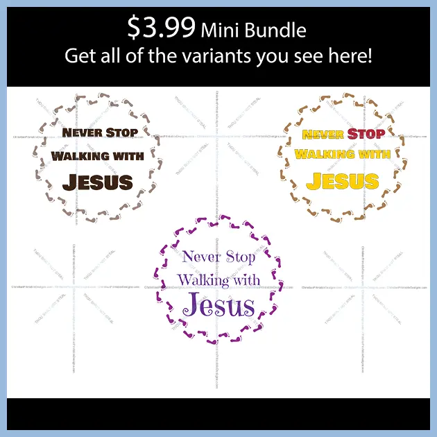 Never stop walking with Jesus mini bundle image - ChristianPrintableDesigns.com